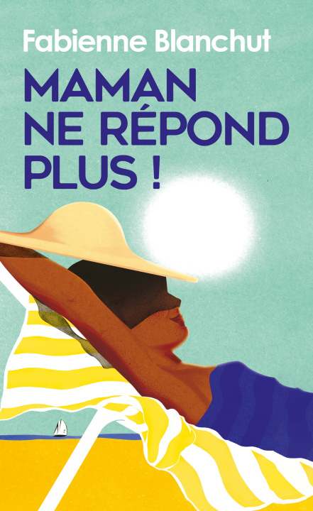 Kniha Maman ne répond plus ! BLANCHUT
