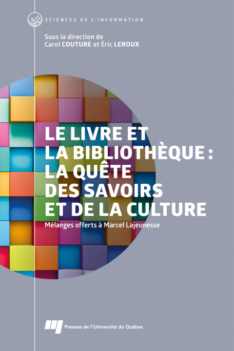 Knjiga Le livre et la bibliothèque: la quête des savoirs et de la culture 