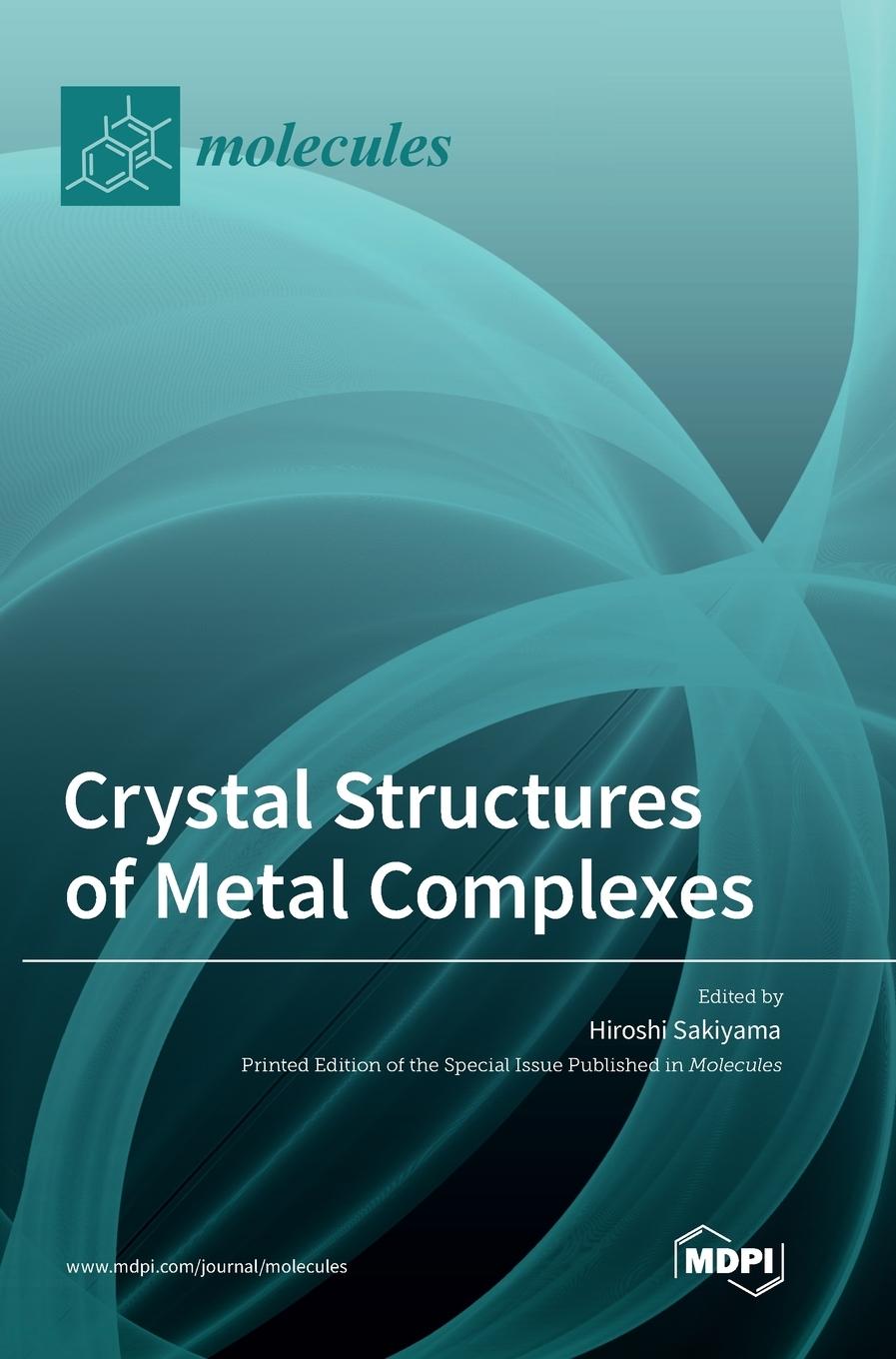 Knjiga Crystal Structures of Metal Complexes Hiroshi Sakiyama