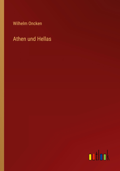 Buch Athen und Hellas Wilhelm Oncken