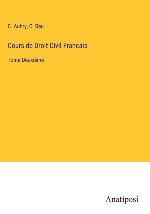 Knjiga Cours de Droit Civil Francais C. Rau