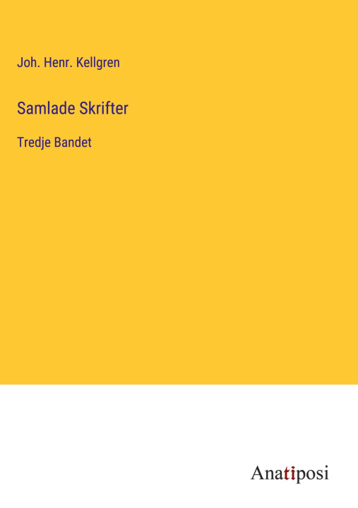 Knjiga Samlade Skrifter Joh. Henr. Kellgren