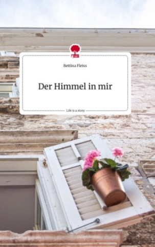 Boek Der Himmel in mir. Life is a Story - story.one Bettina Fleiss
