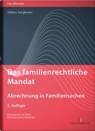Könyv Das familienrechtliche Mandat - Abrechnung in Familiensachen Sabine Jungbauer