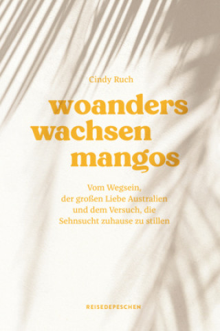 Kniha Woanders wachsen Mangos 