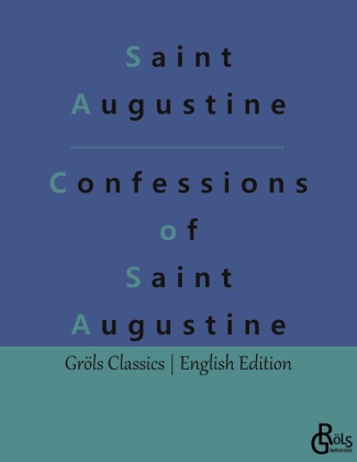 Carte Confessions of Saint Augustine Redaktion Gröls-Verlag
