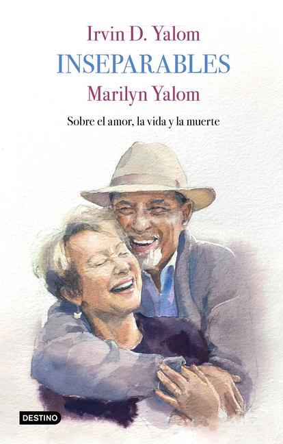 Kniha Inseparables: Sobre El Amor, La Vida Y La Muerte Marilyn Yalom