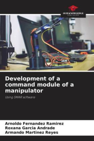 Carte Development of a command module of a manipulator Roxana García Andrade