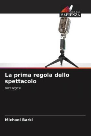 Knjiga La prima regola dello spettacolo Michael Barkl