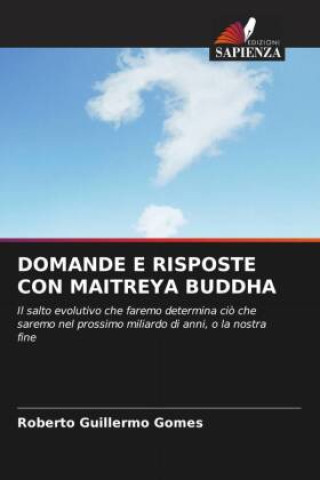 Knjiga DOMANDE E RISPOSTE CON MAITREYA BUDDHA Roberto Guillermo Gomes