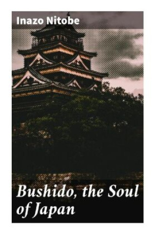 Książka Bushido, the Soul of Japan Inazo Nitobe