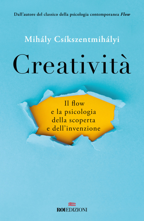 Книга Creatività. Il flow e la psicologia della scoperta e dell'invenzione Mihaly Csikszentmihalyi