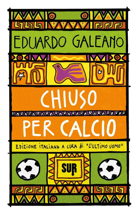 Kniha Chiuso per calcio Eduardo Galeano