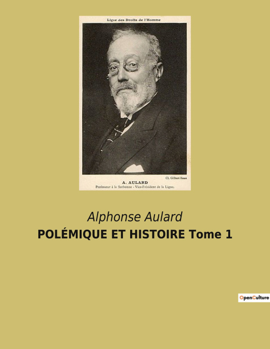 Knjiga POLÉMIQUE ET HISTOIRE Tome 1 Aulard