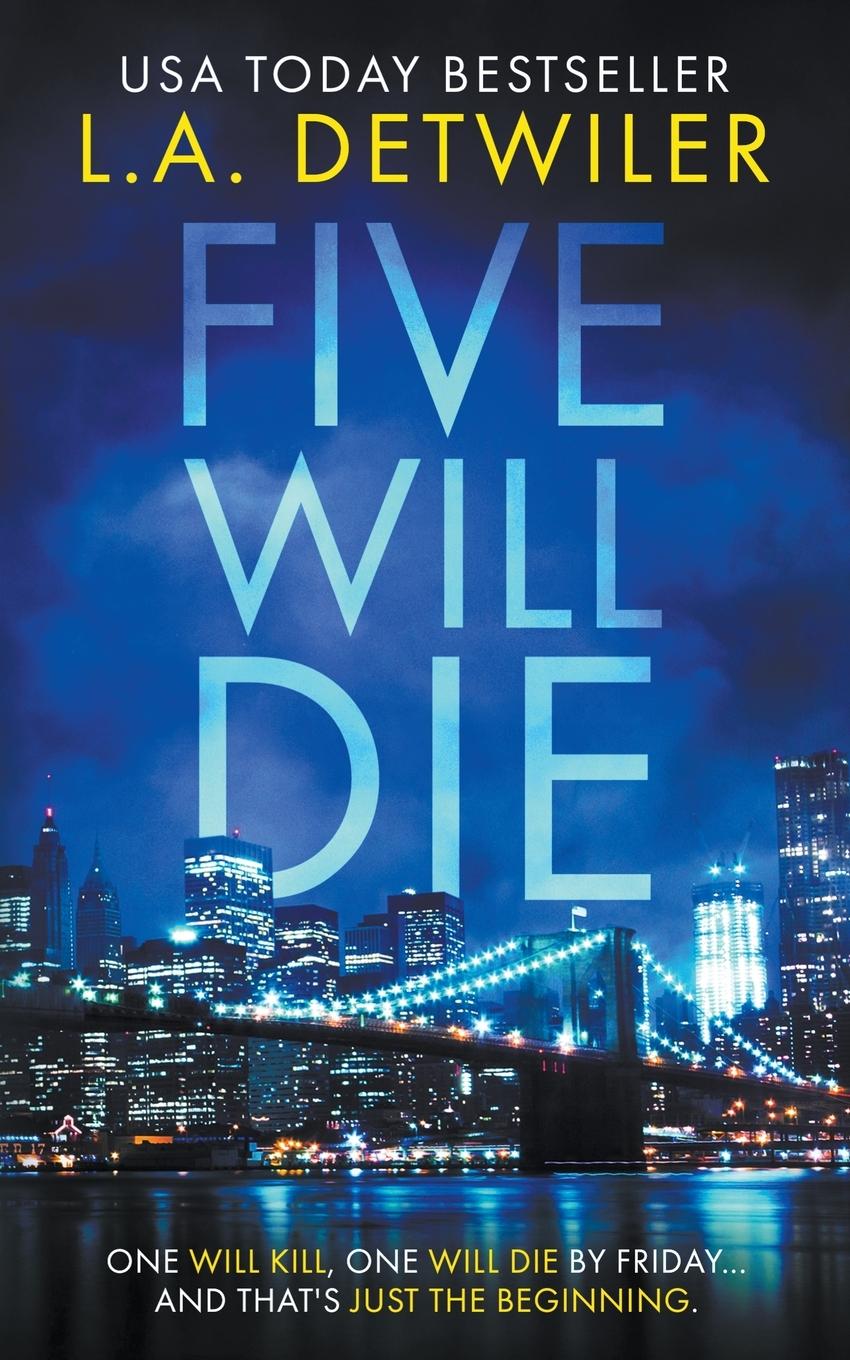 Knjiga Five Will Die Lindsay Detwiler