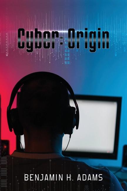 Knjiga Cyber: Origin Benjamin H. Adams