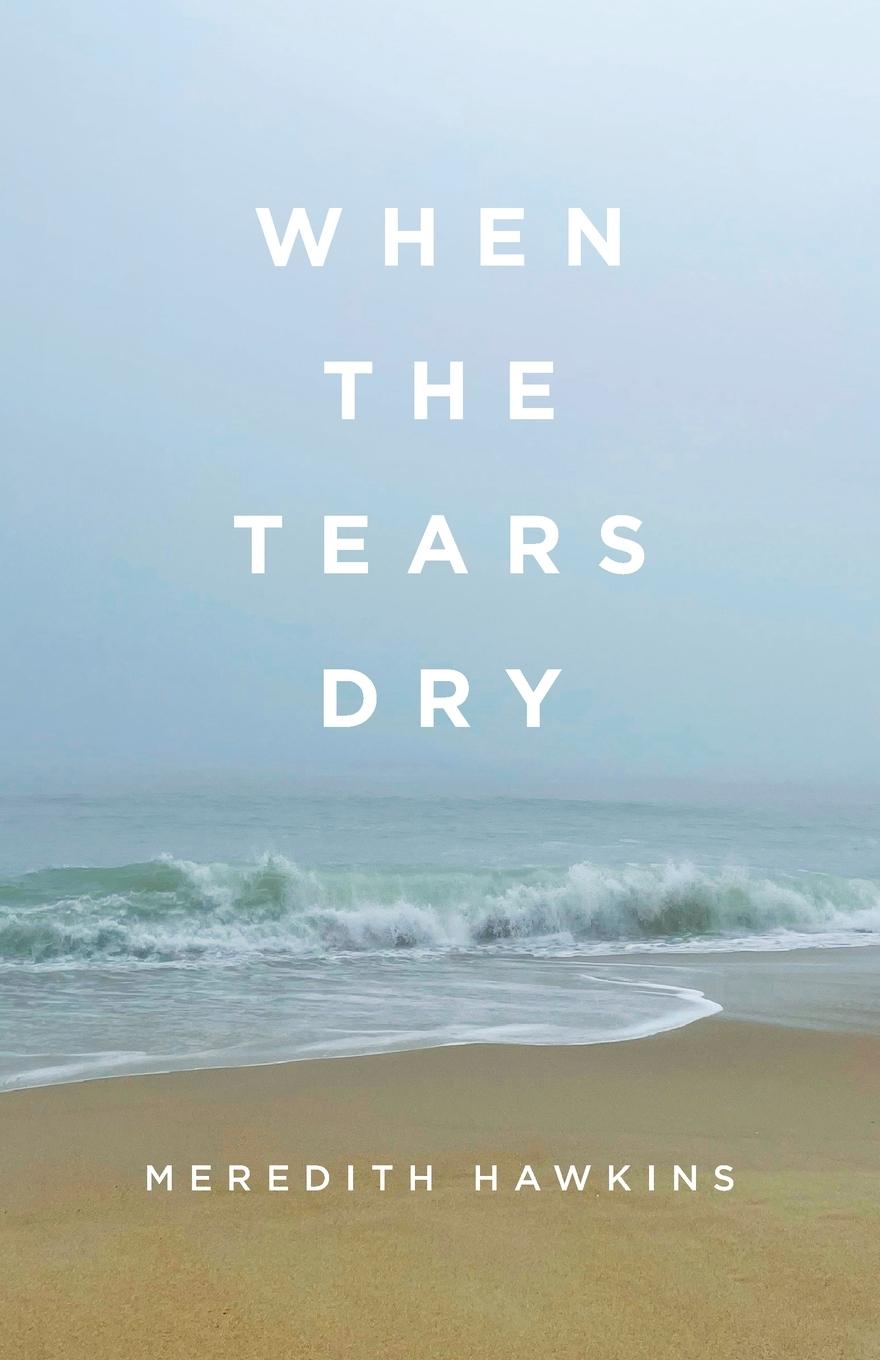 Knjiga When the Tears Dry Meredith Hawkins