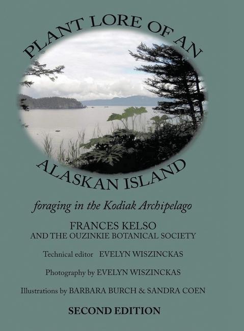Kniha Plant Lore of an Alaskan Island: foraging in the Kodiak Archipelago Fran Kelso