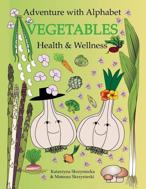 Carte Adventure with Alphabet: Vegetables Health and Wellness Katarzyna Skrzyniecka