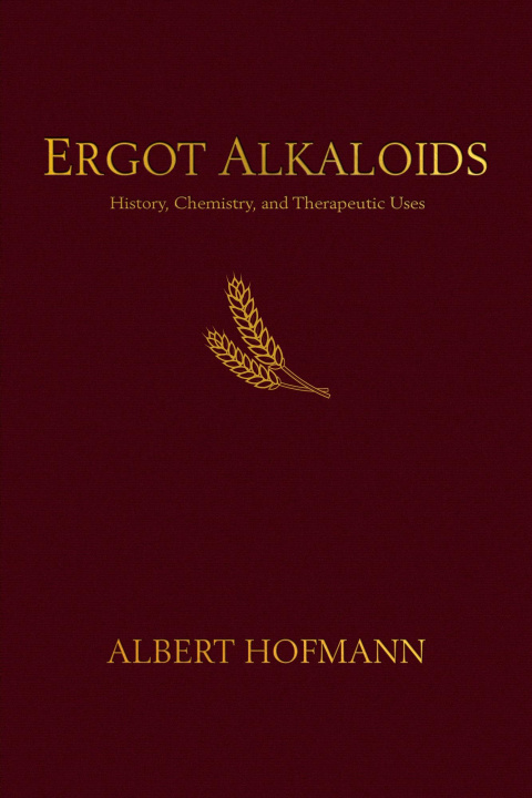 Livre Ergot Alkaloids: Their History, Chemistry, and Therapeutic Uses 