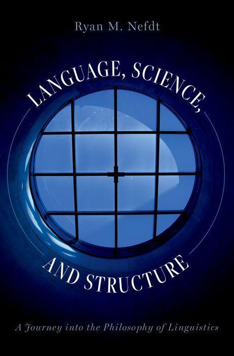 Kniha Language, Science, and Structure A Journey into the Philosophy of Linguistics (Hardback) Nefdt