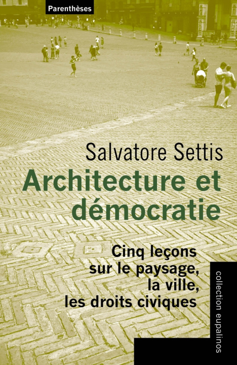 Könyv Architecture et démocratie - Cinq leçons sur le paysage, la Salvatore SETTIS