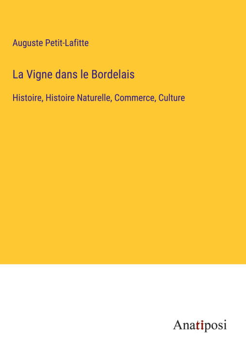 Boek La Vigne dans le Bordelais Auguste Petit-Lafitte