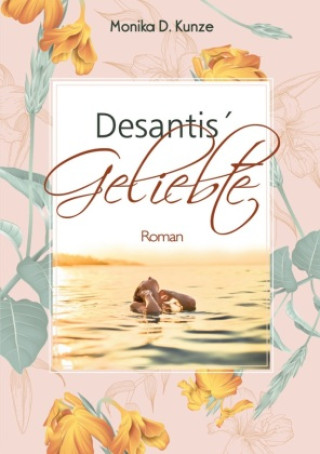 Knjiga Desantis' Geliebte Monika D. Kunze