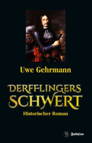 Book Derfflingers Schwert Uwe Gehrmann