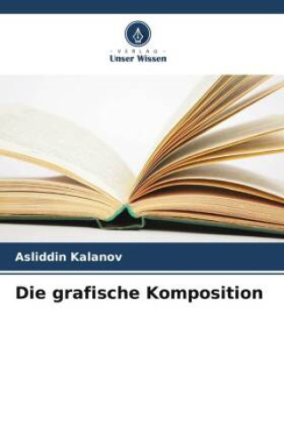 Carte Die grafische Komposition Asliddin Kalanov
