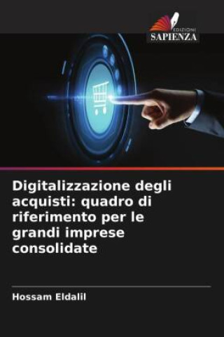 Boek Digitalizzazione degli acquisti: quadro di riferimento per le grandi imprese consolidate Hossam Eldalil
