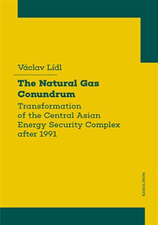 Könyv The Natural Gas Conundrum - Transformation of the Central Asian Energy Security Complex after 1991 Václav Lídl