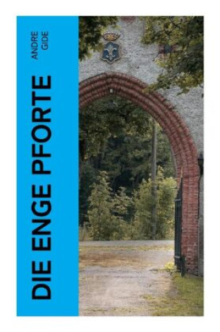 Knjiga Die enge Pforte André Gide
