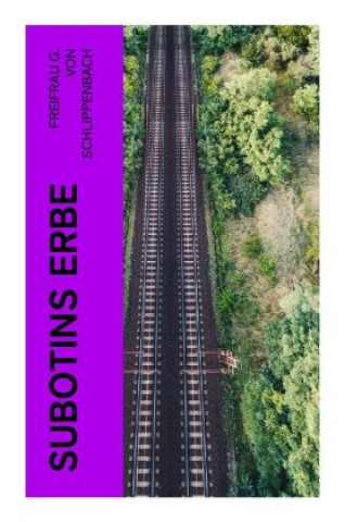 Knjiga Subotins Erbe Freifrau G. von Schlippenbach