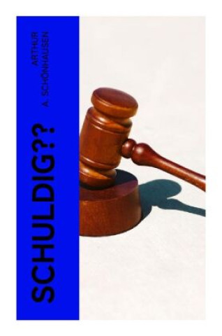 Knjiga Schuldig?? Arthur A. Schönhausen