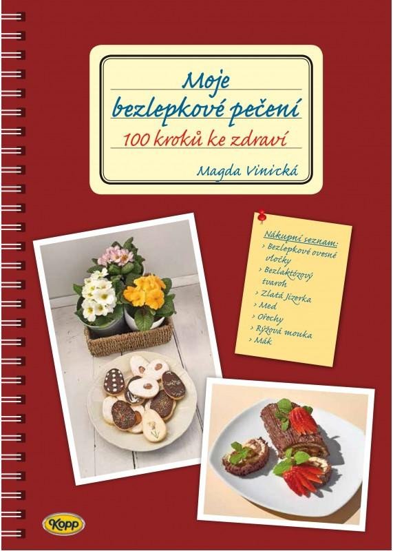Kniha Moje bezlepkové pečení - 100 kroků ke zdraví Magda Vinická