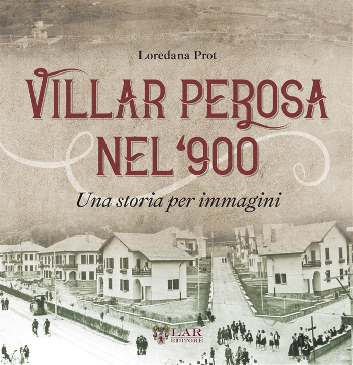 Книга Villar Perosa nel '900. Una storia per immagini Loredana Prot