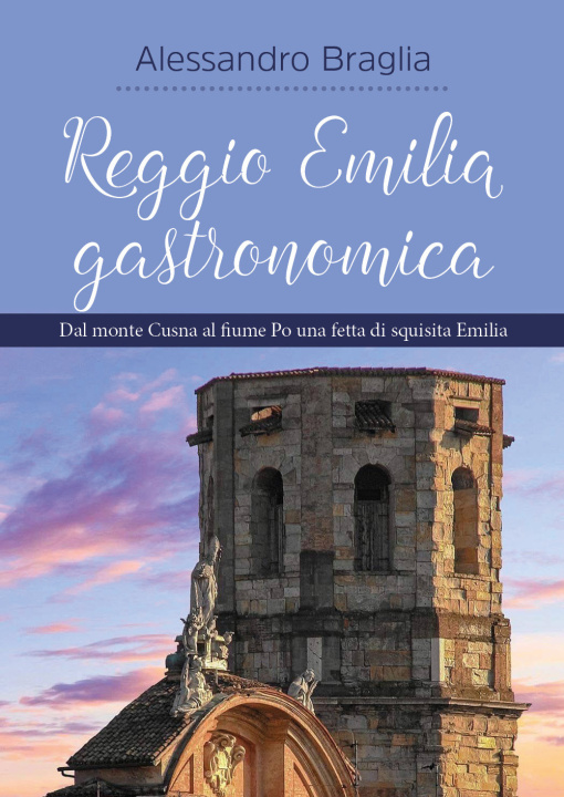 Kniha Reggio Emilia gastronomica Alessandro Braglia