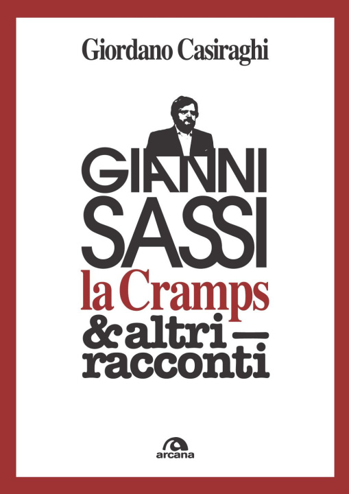 Kniha Gianni Sassi la Cramps & altri racconti Giordano Casiraghi