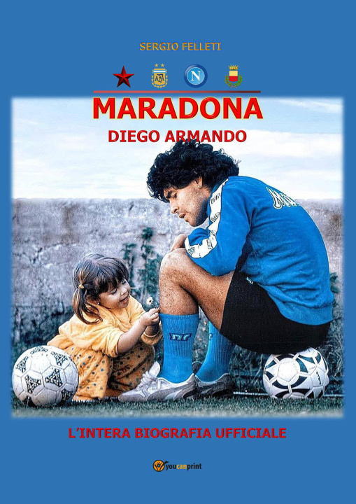 Könyv Maradona Diego Armando Sergio Felleti