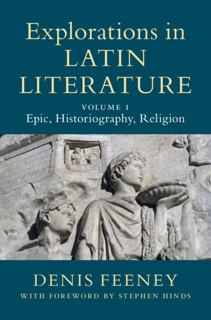 Kniha Explorations in Latin Literature: Volume 1, Epic, Historiography, Religion Denis Feeney