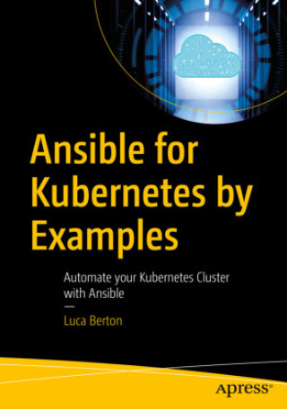 Könyv Ansible for Kubernetes by Examples Luca Berton