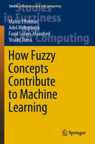 Carte How Fuzzy Concepts Contribute to Machine Learning Mahdi Eftekhari