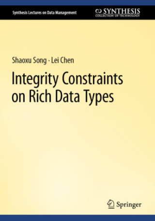 Książka Integrity Constraints on Rich Data Types Shaoxu Song
