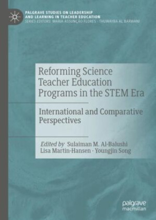 Knjiga Reforming Science Teacher Education Programs in the STEM Era Sulaiman M. Al-Balushi
