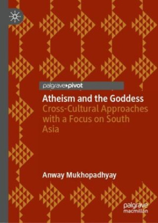 Carte Atheism and the Goddess Anway Mukhopadhyay