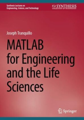 Könyv MATLAB for Engineering and the Life Sciences Joseph Tranquillo
