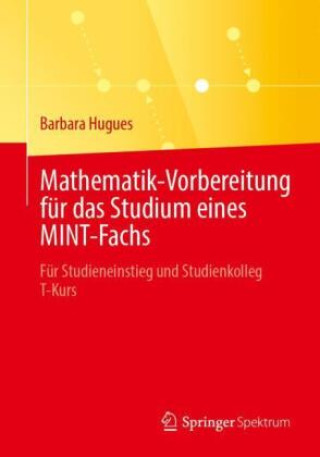 Kniha Mathematik-Vorbereitung für das Studium eines MINT-Fachs Barbara Hugues