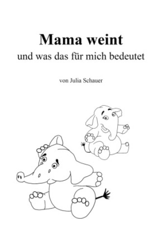 Knjiga Mama weint Julia Schauer