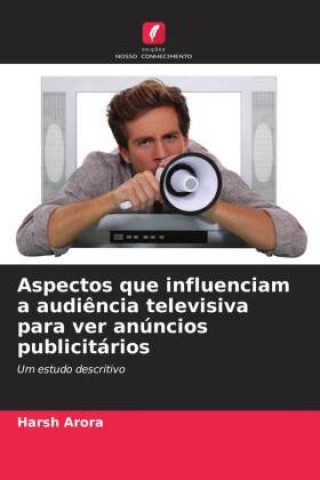 Buch Aspectos que influenciam a audiência televisiva para ver anúncios publicitários Harsh Arora